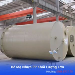 Bể Mạ Nhựa Polypropylene Khối Lượng Lớn – Giải Pháp Lưu Trữ Nước Và Chất Lỏng Hóa Học An Toàn Cho Công Nghiệp