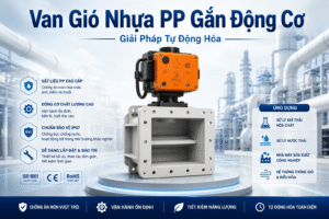 Van Gió Nhựa PP Gắn Động Cơ — Giải Pháp Tự Động Hóa